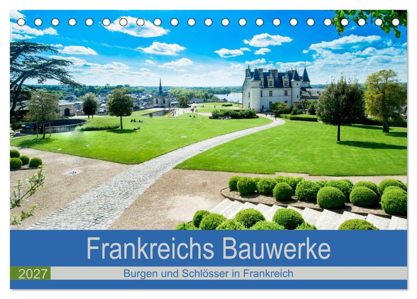 Frankeichs Bauwerke - Schlöser und Burgen in der Grand Nation (Tischkalender 2027 DIN A5 quer) CALVENDO Monatskalender
