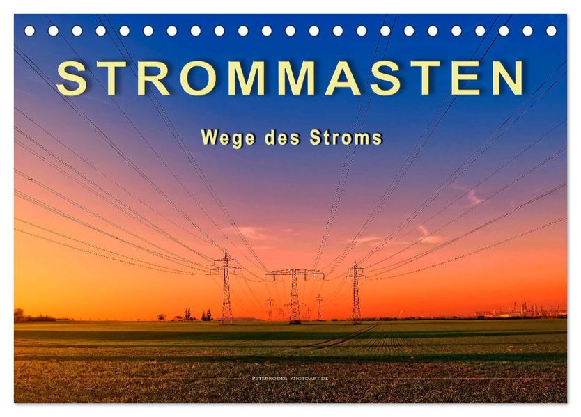 Strommasten - Wege des Stroms (Tischkalender 2027 DIN A5 quer) CALVENDO Monatskalender