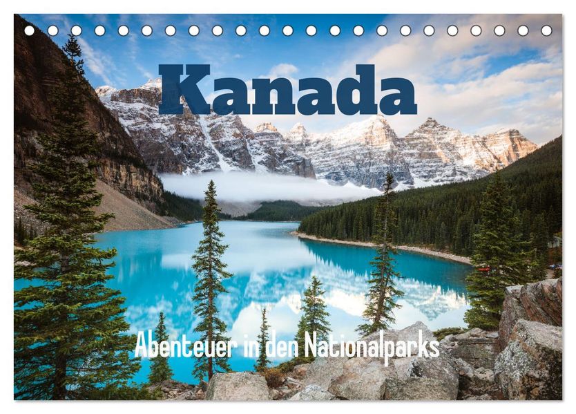Kanada - Abenteuer in den Nationalparks (Tischkalender 2027 DIN A5 quer) CALVENDO Monatskalender
