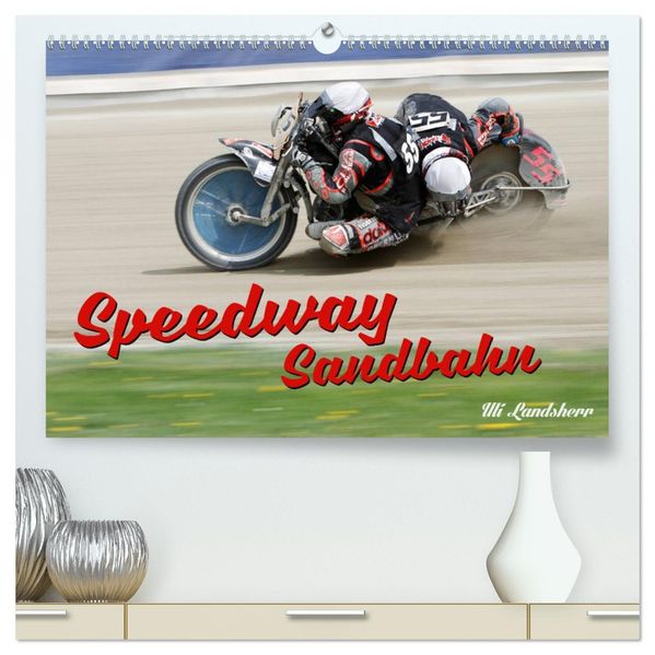 Speedway Sandbahn (hochwertiger Premium Wandkalender 2027 DIN A2 quer) Kunstdruck in Hochglanz