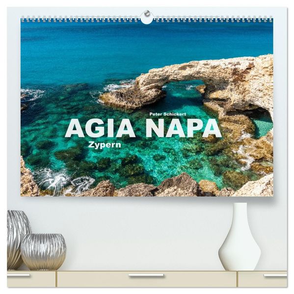 Agia Napa - Zypern (hochwertiger Premium Wandkalender 2027 DIN A2 quer) Kunstdruck in Hochglanz