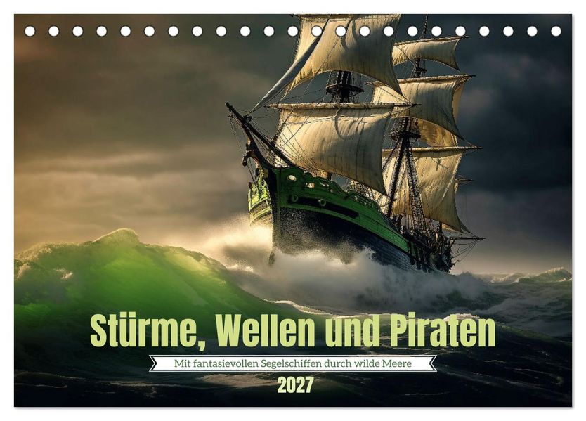 Stürme Wellen und Piraten (Tischkalender 2027 DIN A5 quer) CALVENDO Monatskalender