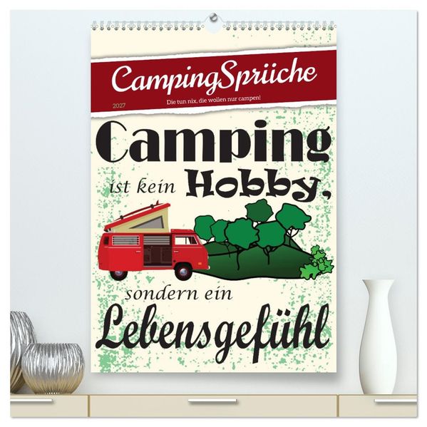 CampingSprüche (hochwertiger Premium Wandkalender 2027 DIN A2 hoch) Kunstdruck in Hochglanz
