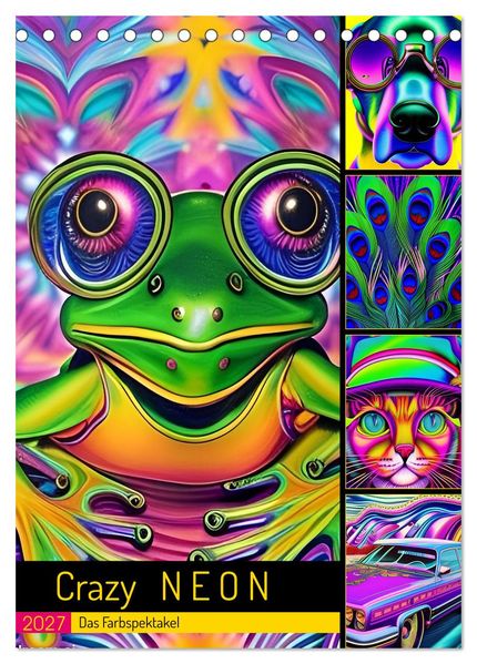 Crazy Neon - Das Farbspektakel (Tischkalender 2027 DIN A5 hoch) CALVENDO Monatskalender