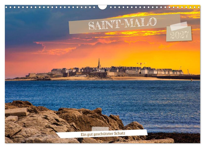 Saint-Malo - Ein gut geschützter Schatz (Wandkalender 2027 DIN A3 quer) CALVENDO Monatskalender
