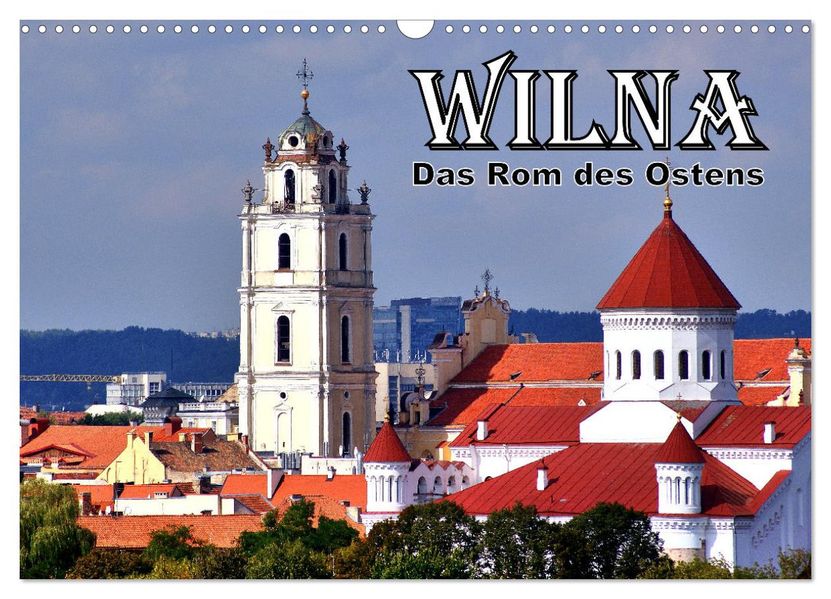 Wilna - Das Rom des Ostens (Wandkalender 2027 DIN A3 quer) CALVENDO Monatskalender