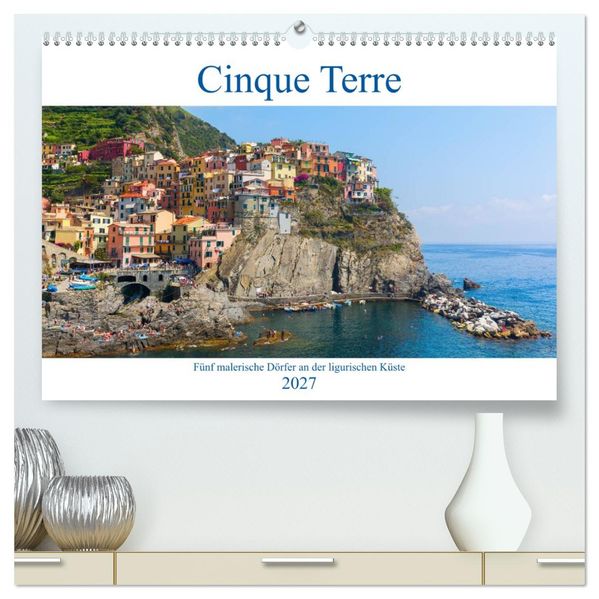 Cinque Terre - Fünf malerische Dörfer an der ligurischen Küste (hochwertiger Premium Wandkalender 2027 DIN A2 quer) Kunstdruck in Hochglanz