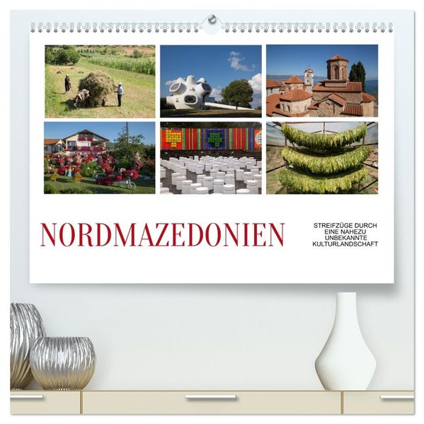 Nordmazedonien - Streifzüge durch eine nahezu unbekannte Kulturlandschaft (hochwertiger Premium Wandkalender 2027 DIN A2 quer) Kunstdruck in Hochglanz