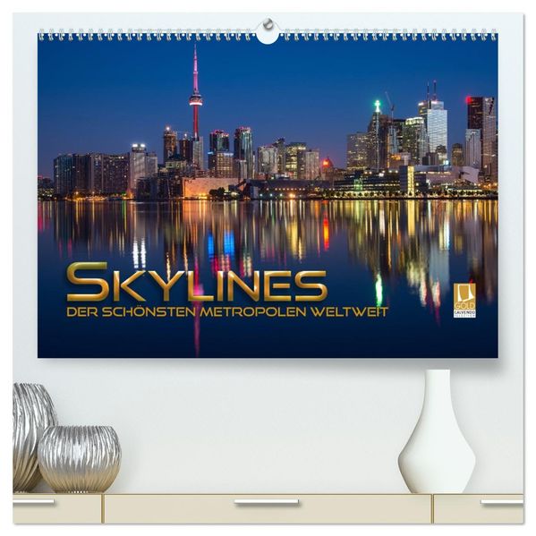 Skylines der schönsten Metropolen weltweit (hochwertiger Premium Wandkalender 2027 DIN A2 quer) Kunstdruck in Hochglanz