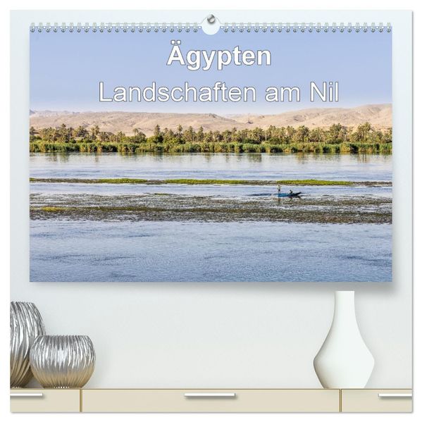 Ägypten Landschaften am Nil (hochwertiger Premium Wandkalender 2027 DIN A2 quer) Kunstdruck in Hochglanz