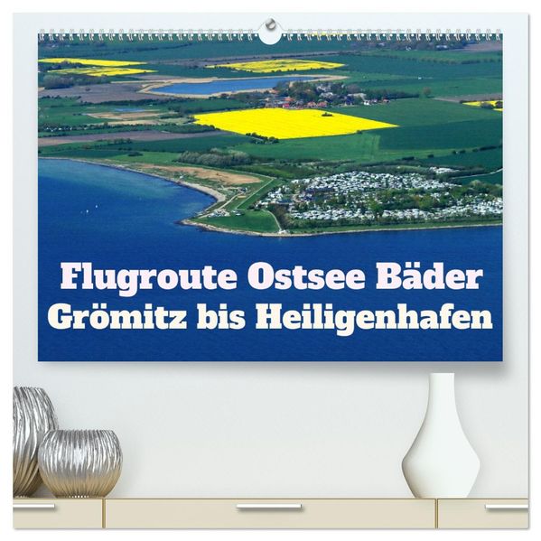 Flugroute Ostsee Bäder (hochwertiger Premium Wandkalender 2027 DIN A2 quer) Kunstdruck in Hochglanz