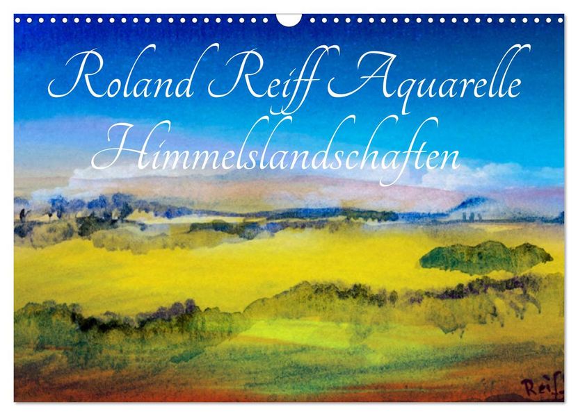 Roland Reiff Aquarelle Himmelslanschaften (Wandkalender 2027 DIN A3 quer) CALVENDO Monatskalender