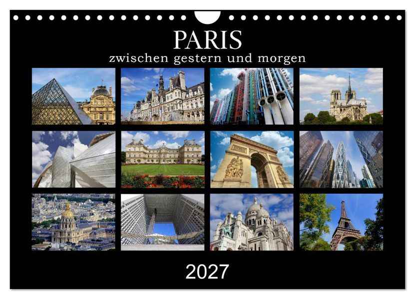 Paris - zwischen gestern und morgen (Wandkalender 2027 DIN A4 quer) CALVENDO Monatskalender