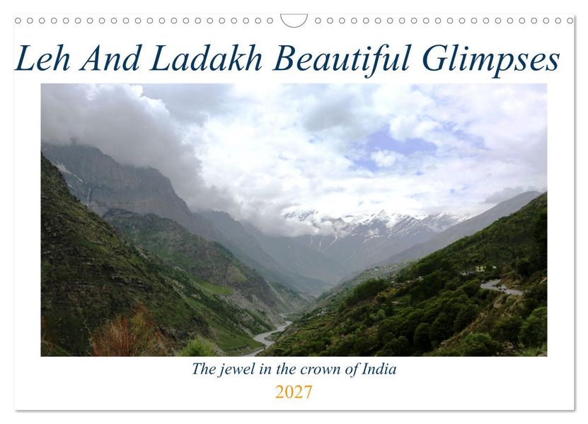 Leh And Ladakh Beautiful Glimpses (Wall Calendar 2027 DIN A3 landscape) CALVENDO 12 Month Wall Calendar