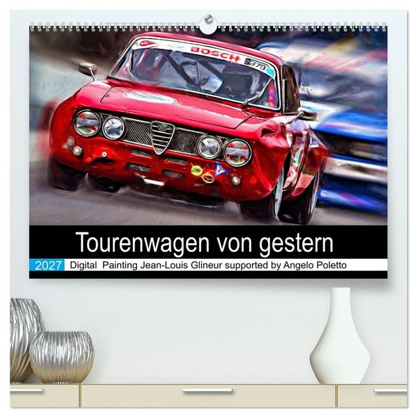Tourenwagen von gestern (hochwertiger Premium Wandkalender 2027 DIN A2 quer) Kunstdruck in Hochglanz
