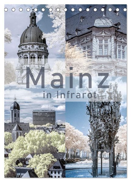 MAINZ IN INFRAROT (Tischkalender 2027 DIN A5 hoch) CALVENDO Monatskalender