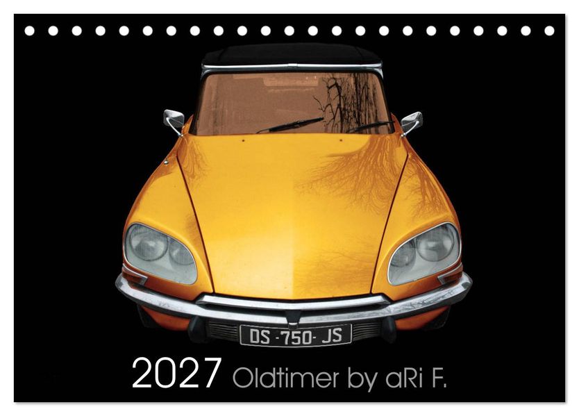 2027 Oldtimer by aRi F. (Tischkalender 2027 DIN A5 quer) CALVENDO Monatskalender