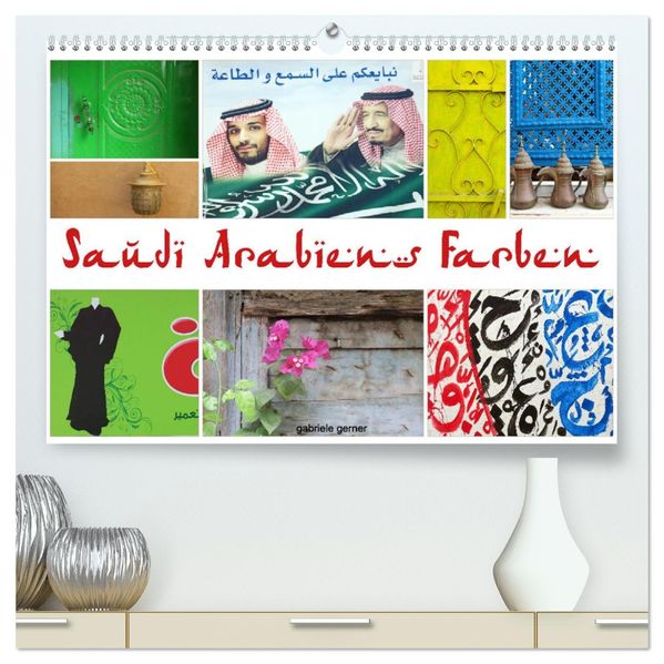 Saudi Arabiens Farben (hochwertiger Premium Wandkalender 2027 DIN A2 quer) Kunstdruck in Hochglanz