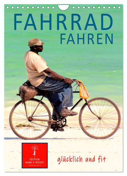 Fahrradfahren (Wandkalender 2027 DIN A4 hoch) CALVENDO Monatskalender