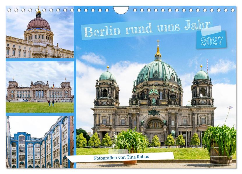 Berlin rund ums Jahr (Wandkalender 2027 DIN A4 quer) CALVENDO Monatskalender