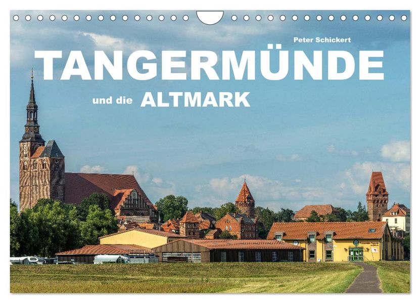 Tangermünde und die Altmark (Wandkalender 2027 DIN A4 quer) CALVENDO Monatskalender