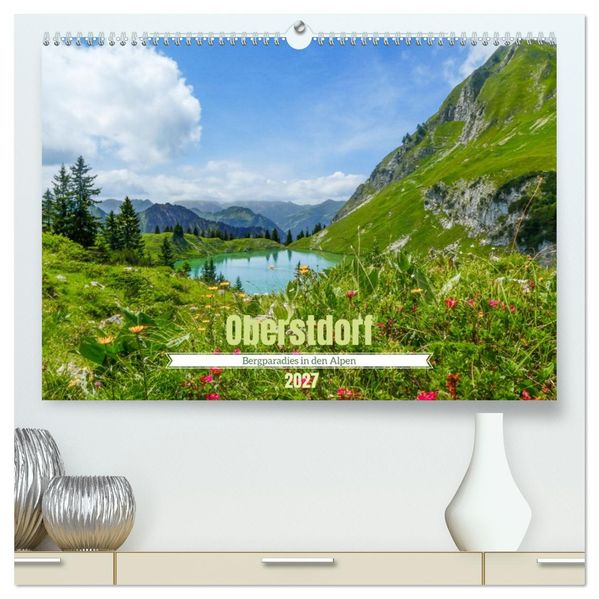 Oberstdorf - Bergparadies in den Alpen (hochwertiger Premium Wandkalender 2027 DIN A2 quer) Kunstdruck in Hochglanz