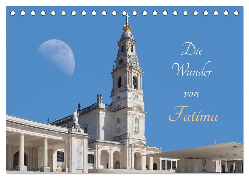 Die Wunder von Fatima (Tischkalender 2027 DIN A5 quer) CALVENDO Monatskalender