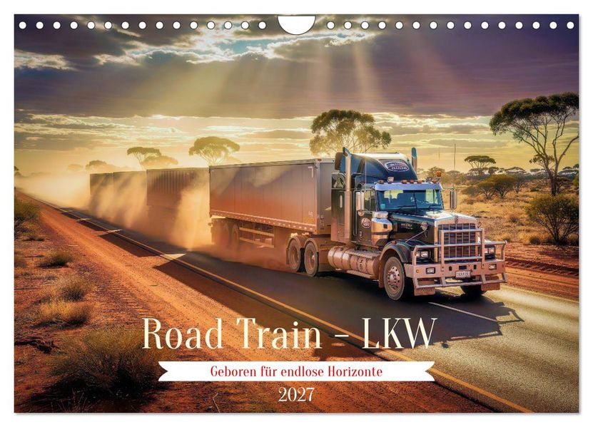 Road Train - LKW (Wandkalender 2027 DIN A4 quer) CALVENDO Monatskalender