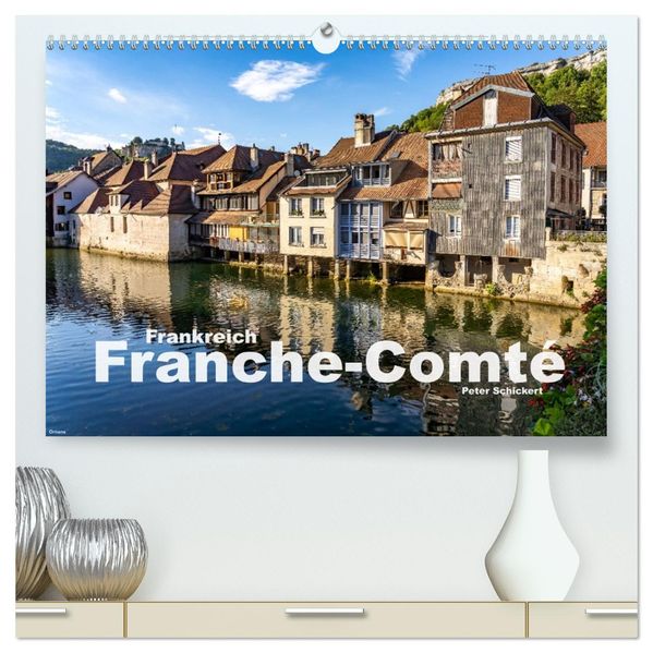Frankreich - Franche-Comté (hochwertiger Premium Wandkalender 2027 DIN A2 quer) Kunstdruck in Hochglanz