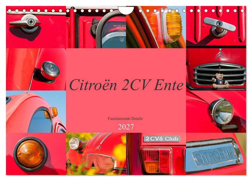 Citroën 2 CV Ente - Faszinierende Details (Wandkalender 2027 DIN A4 quer) CALVENDO Monatskalender