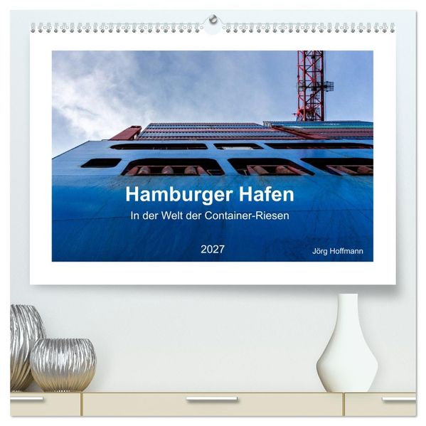 Hamburger Hafen - In der Welt der Container-Riesen (hochwertiger Premium Wandkalender 2027 DIN A2 quer) Kunstdruck in Hochglanz