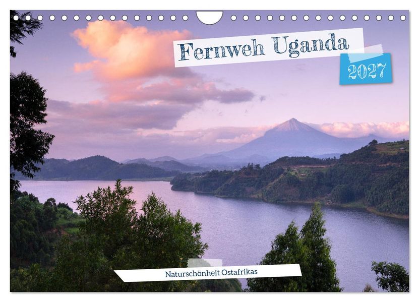 Fernweh Uganda - Naturschönheit Ostafrikas (Wandkalender 2027 DIN A4 quer) CALVENDO Monatskalender