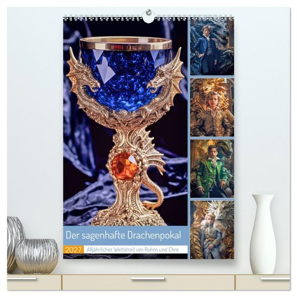 Der sagenhafte Drachenpokal (hochwertiger Premium Wandkalender 2027 DIN A2 hoch) Kunstdruck in Hochglanz