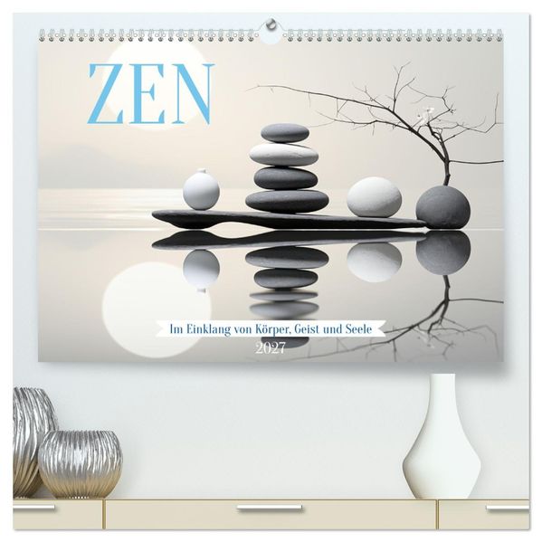 Zen (hochwertiger Premium Wandkalender 2027 DIN A2 quer) Kunstdruck in Hochglanz