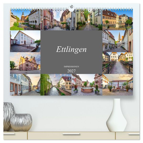 Ettlingen Impressionen (hochwertiger Premium Wandkalender 2027 DIN A2 quer) Kunstdruck in Hochglanz