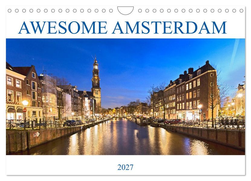 AWESOME AMSTERDAM (Wall Calendar 2027 DIN A4 landscape) CALVENDO 12 Month Wall Calendar