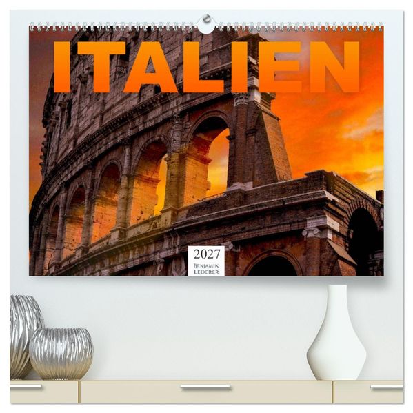 Italien - Südeuropa (hochwertiger Premium Wandkalender 2027 DIN A2 quer) Kunstdruck in Hochglanz