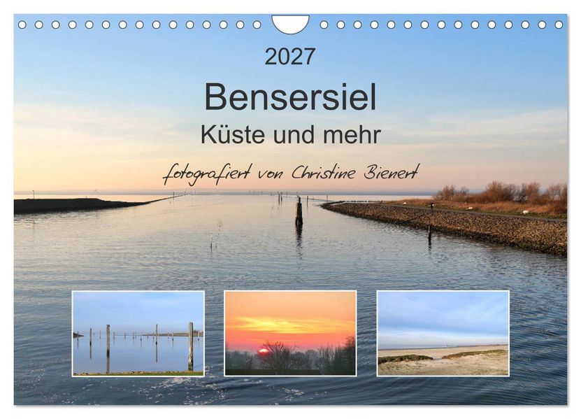 Bensersiel Küste und mehr (Wandkalender 2027 DIN A4 quer) CALVENDO Monatskalender