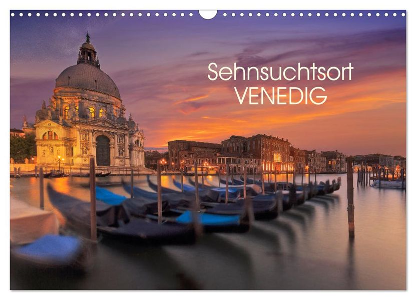 Sehnsuchtsort Venedig (Wandkalender 2027 DIN A3 quer) CALVENDO Monatskalender
