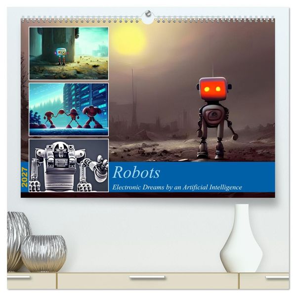 Robots (High Quality Premium Wall Calendar 2027 DIN A2 landscape)CALVENDO 12 Month Wall Calendar