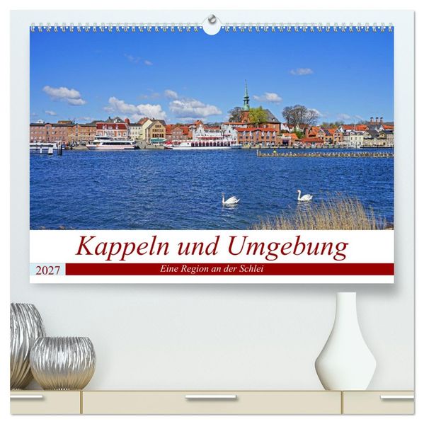 Kappeln und Umgebung (hochwertiger Premium Wandkalender 2027 DIN A2 quer) Kunstdruck in Hochglanz