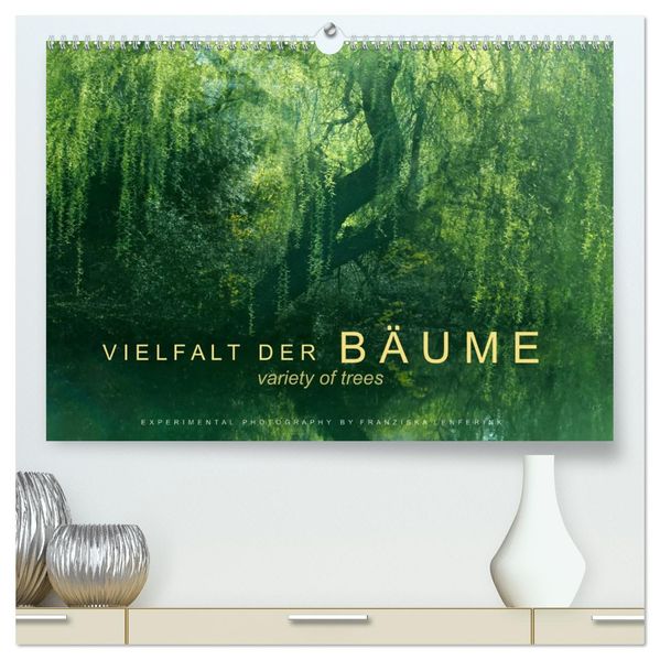 Vielfalt der Bäume - variety of trees (hochwertiger Premium Wandkalender 2027 DIN A2 quer) Kunstdruck in Hochglanz