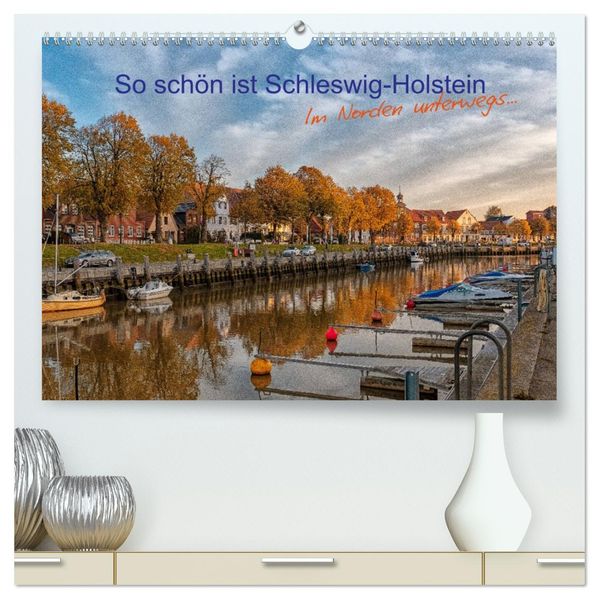So schön ist Schleswig-Holstein (hochwertiger Premium Wandkalender 2027 DIN A2 quer) Kunstdruck in Hochglanz