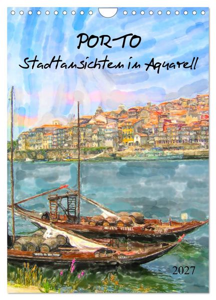 Porto - Stadtansichten in Aquarell (Wandkalender 2027 DIN A4 hoch) CALVENDO Monatskalender