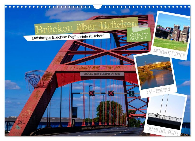 Duisburg - Brücken über Brücken (Wandkalender 2027 DIN A3 quer) CALVENDO Monatskalender