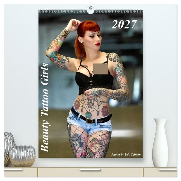 Beauty Tattoo Girls 2027 (hochwertiger Premium Wandkalender 2027 DIN A2 hoch) Kunstdruck in Hochglanz
