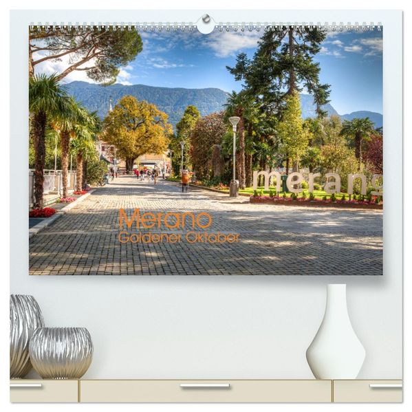Merano Goldener Oktober (hochwertiger Premium Wandkalender 2027 DIN A2 quer) Kunstdruck in Hochglanz