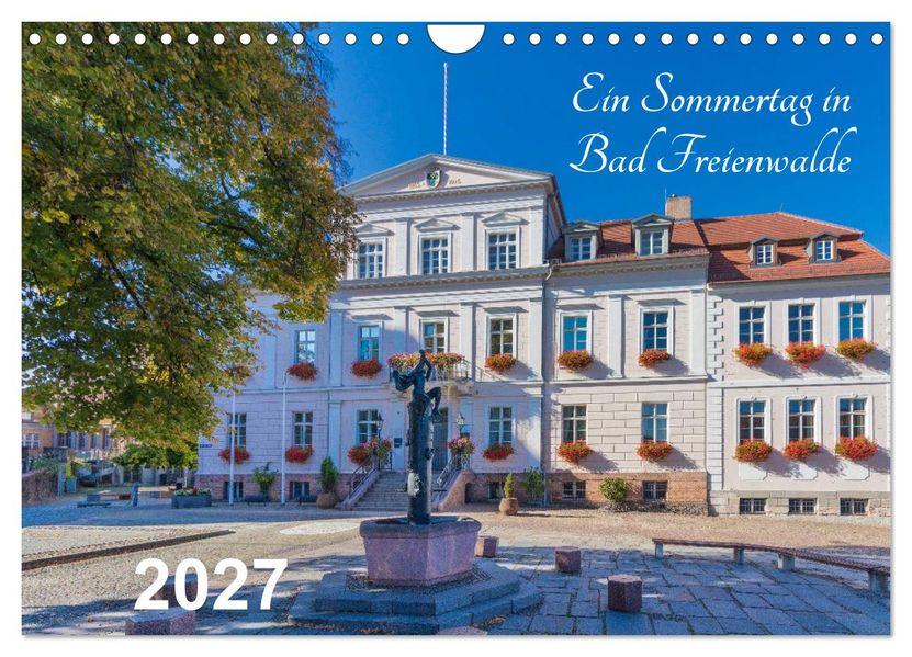 Ein Sommertag in Bad Freienwalde (Wandkalender 2027 DIN A4 quer) CALVENDO Monatskalender