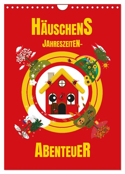 Häuschens Jahreszeiten-Abenteuer (Wandkalender 2027 DIN A4 hoch) CALVENDO Monatskalender