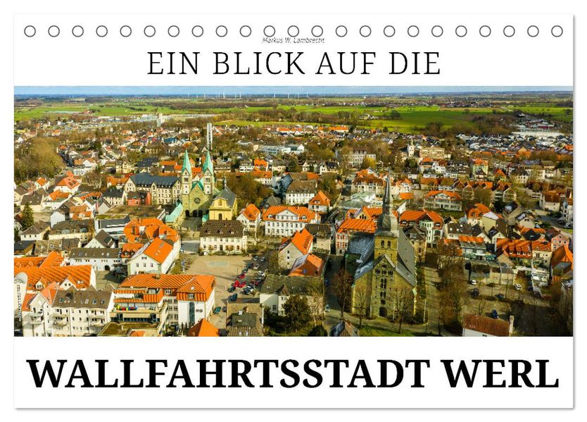 Ein Blick auf die Wallfahrtsstadt Werl (Tischkalender 2027 DIN A5 quer) CALVENDO Monatskalender